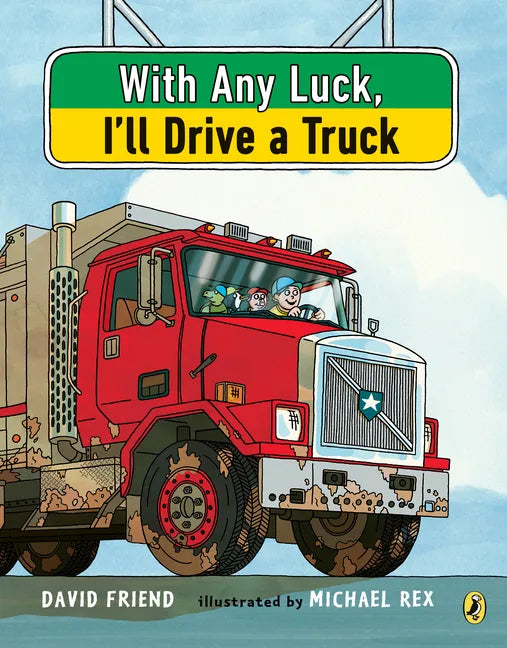 With Any Luck I'll Drive a Truck - Paperback