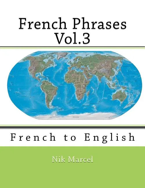 French Phrases Vol.3: French to English - Paperback