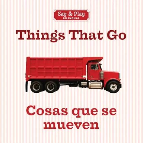 Things That Go/Cosas Que Se Mueven - Board Book