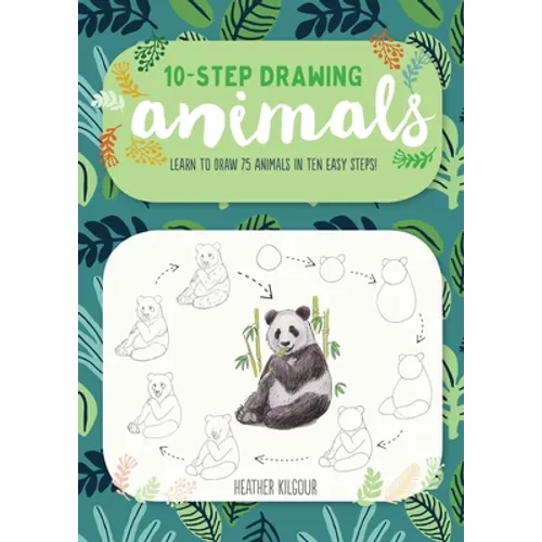 Ten-Step Drawing: Animals: Learn to Draw 75 Animals in Ten Easy Steps! - Paperback