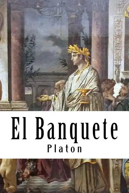 El Banquete (Spanish) Edition - Paperback