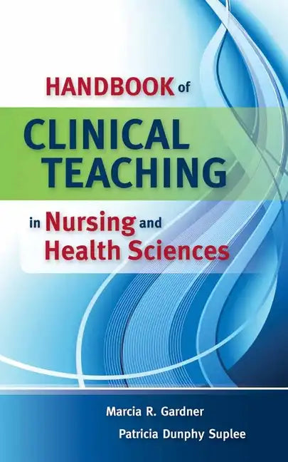 Handbook of Clinical Teaching in Nursing and Health Sciences - Spiral