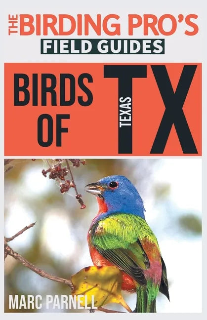 Birds of Texas (The Birding Pro's Field Guides) - Paperback
