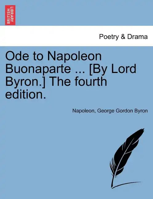 Ode to Napoleon Buonaparte ... [By Lord Byron.] the Fourth Edition. - Paperback