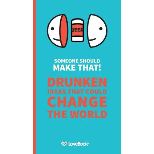 Someone Should Make That!: Drunken Ideas that Could Change the World - Paperback