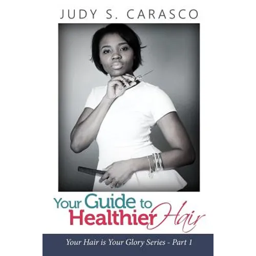Your Guide to Healthy Hair - Paperback