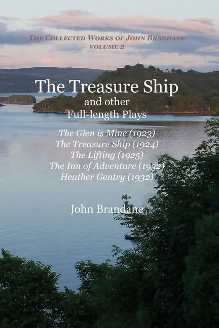 The Treasure Ship and other Full-Length Plays: The Glen is Mine, The Treasure Ship, The Lifting, The Inn of Adventure, and Heather Gentry - Paperback