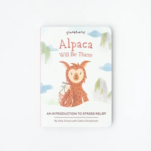 Alpaca Will Be There: An Introduction to Stress Relief - Board Book
