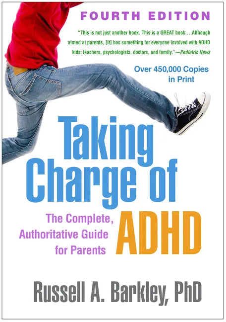 Taking Charge of ADHD: The Complete, Authoritative Guide for Parents - Hardcover