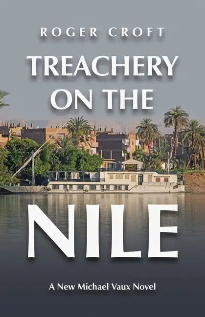 Treachery on the Nile: A New Michael Vaux Novel - Paperback