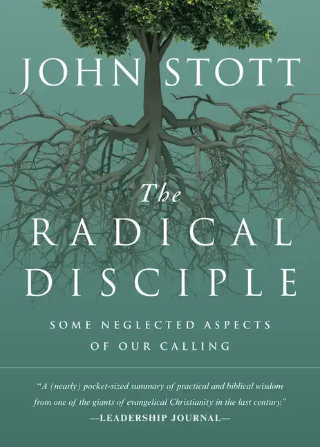 The Radical Disciple: Some Neglected Aspects of Our Calling - Paperback