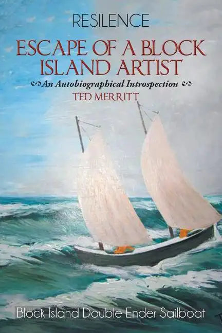 Escape of a Block Island Artist: An Autobiographical Introspection - Paperback