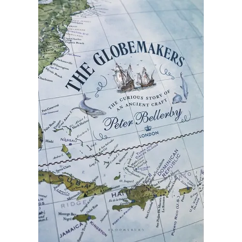 The Globemakers: The Curious Story of an Ancient Craft - Hardcover