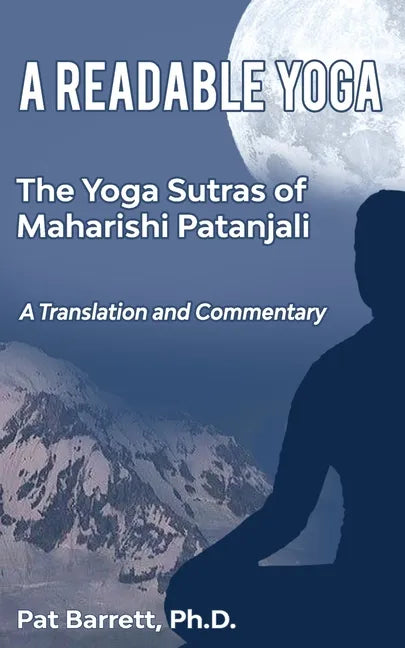 A Readable Yoga: The Yoga Sutras of Maharishi Patanjali: A Translation and Commentary - Paperback
