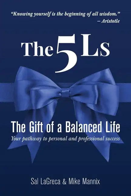 The 5Ls The Gift of a Balanced Life: Your Pathway To Personal And Professional Success - Paperback