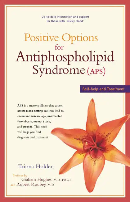 Positive Options for Antiphospholipid Syndrome (Aps): Self-Help and Treatment - Paperback