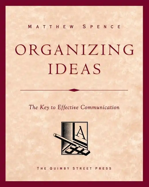 Organizing Ideas: The Key to Effective Communication - Paperback