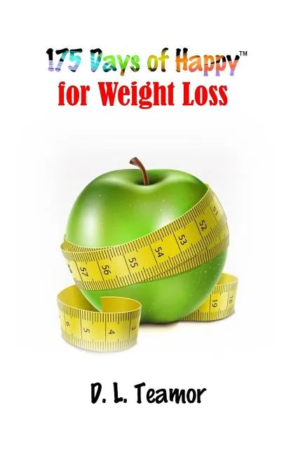 175 Days of Happy: For Weight Loss - Paperback