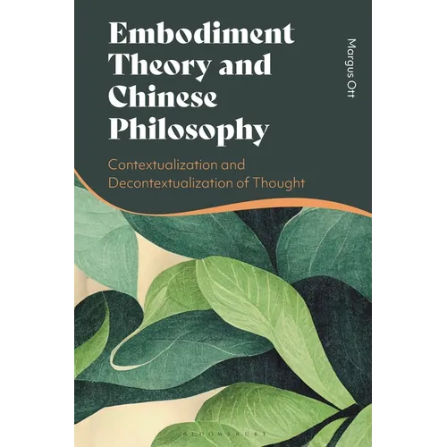 Embodiment Theory and Chinese Philosophy: Contextualization and Decontextualization of Thought - Hardcover