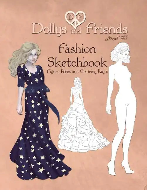 Dollys and Friends Fashion Sketchbook: Figure Poses and Coloring Pages - Paperback