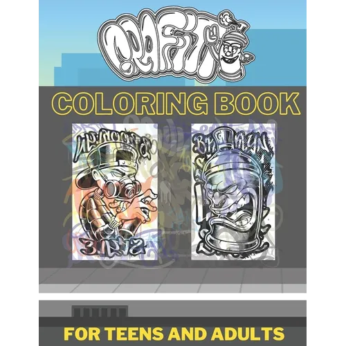 Graffiti Coloring Book For Teens And Adults: Pages with Graffiti Street Artist Such As Drawings Fonts Letters Quotes And More Who Love Coloring! - Paperback