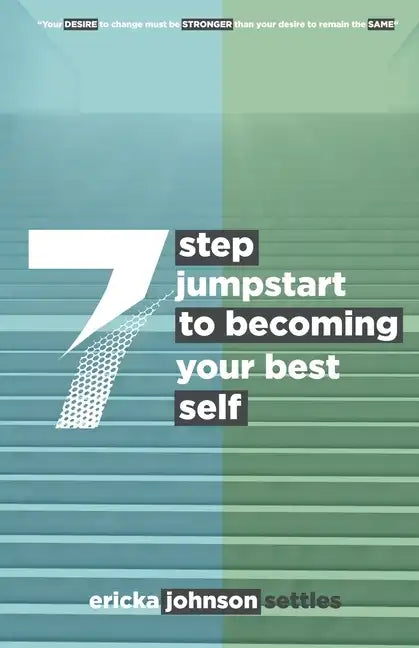 7 Step Jumpstart to Becoming Your Best Self - Paperback