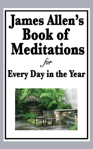 James Allen's Book of Meditations for Every Day in the Year - Hardcover