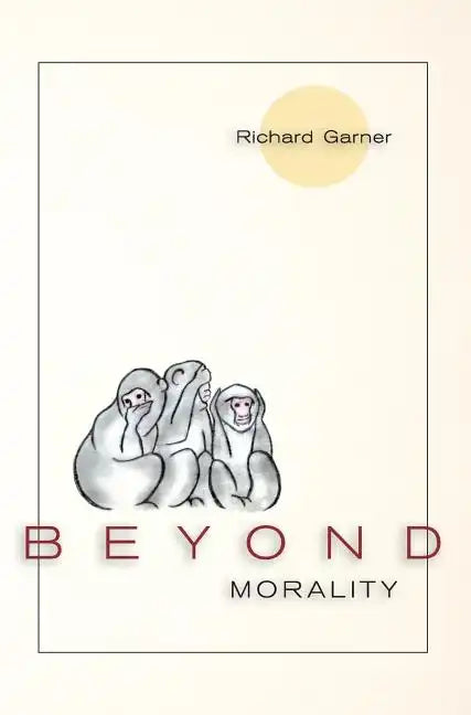 Beyond Morality (Ethics and Action) - Hardcover