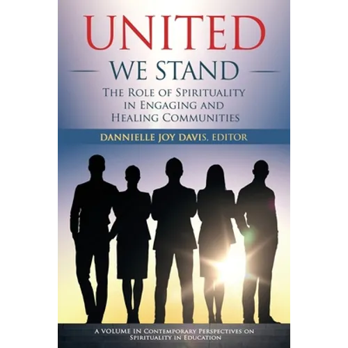 United We Stand: The Role of Spirituality in Engaging and Healing Communities - Paperback