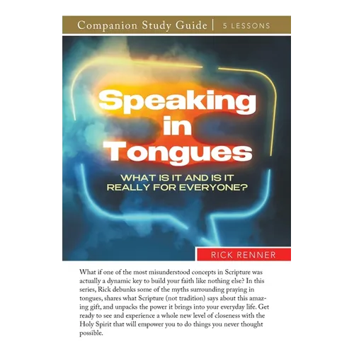 Speaking in Tongues Study Guide: What Is It and Is It Really for Everyone? - Paperback