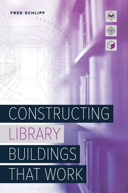 Constructing Library Buildings That Work - Paperback