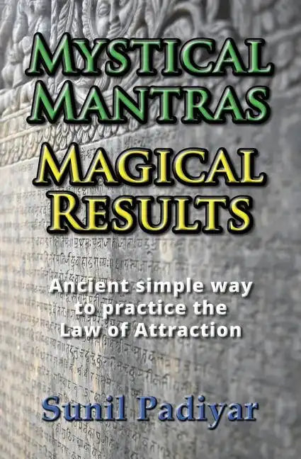 Mystical Mantras. Magical Results. - Paperback