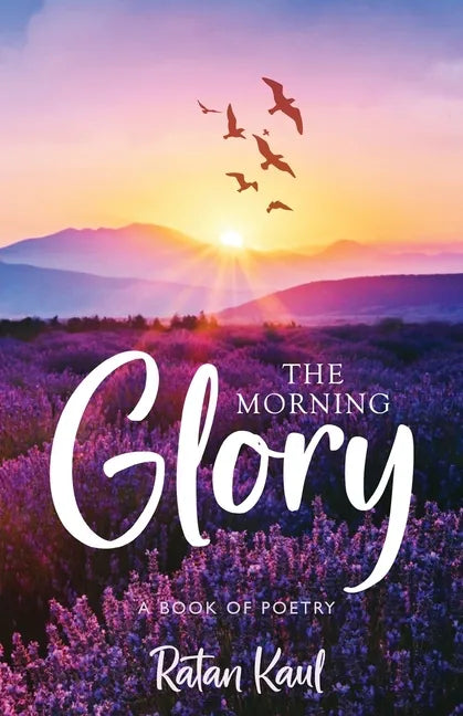 The Morning Glory: A Book of Poetry - Paperback