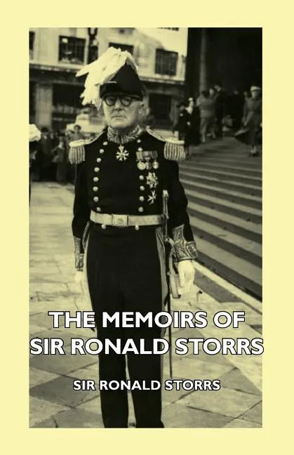 The Memoirs of Sir Ronald Storrs - Paperback
