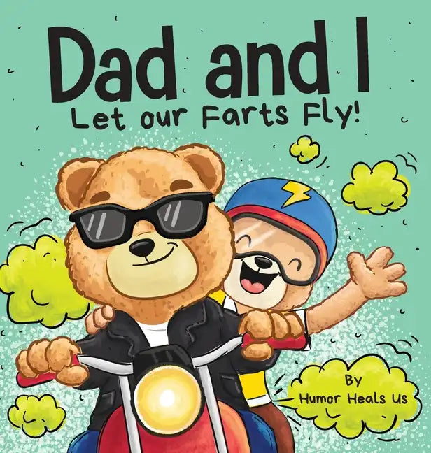 Dad and I Let Our Farts Fly: A Humor Book for Kids and Adults, Perfect for Father's Day - Hardcover