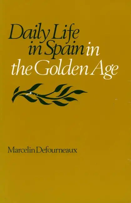 Daily Life in Spain in the Golden Age - Paperback