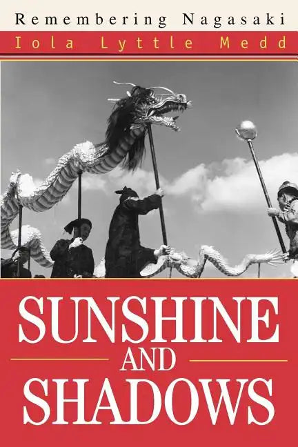 Sunshine and Shadows: Remembering Nagasaki - Paperback