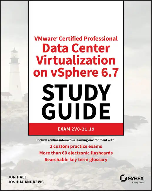 Vmware Certified Professional Data Center Virtualization on Vsphere 6.7 Study Guide: Exam 2v0-21.19 - Paperback