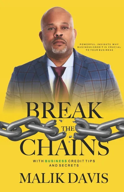 Break the Chains: with Business Credit Tips and Secrets - Paperback