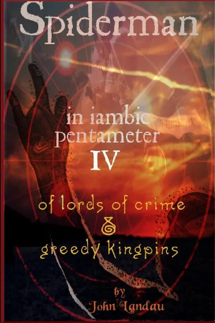 Spiderman IV: Of Lords of Crime & Greedy Kingpins - Paperback