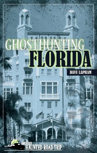 Ghosthunting Florida - Hardcover