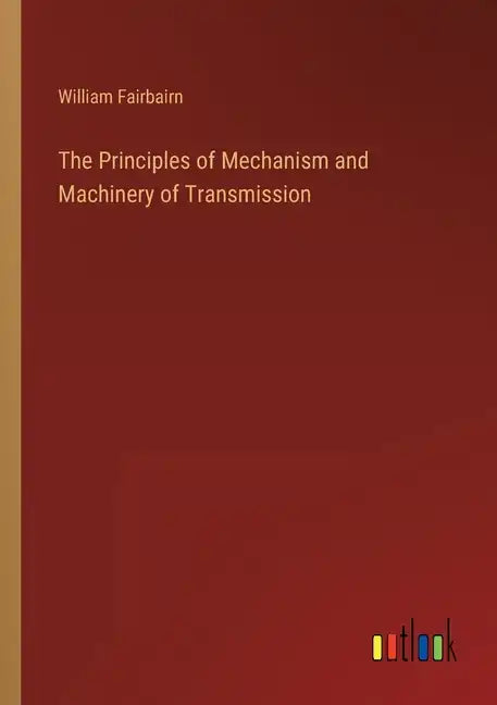 The Principles of Mechanism and Machinery of Transmission - Paperback