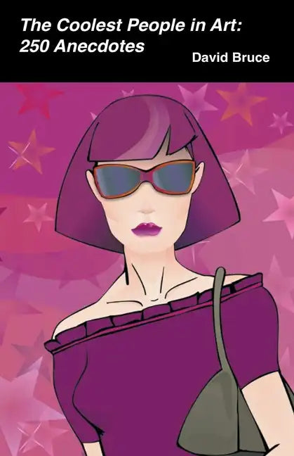 The Coolest People in Art: 250 Anecdotes - Paperback