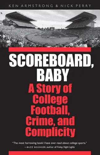 Scoreboard, Baby: A Story of College Football, Crime, and Complicity - Paperback