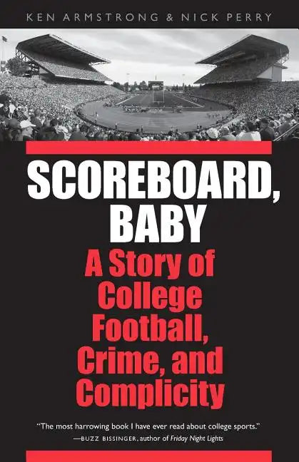 Scoreboard, Baby: A Story of College Football, Crime, and Complicity - Paperback