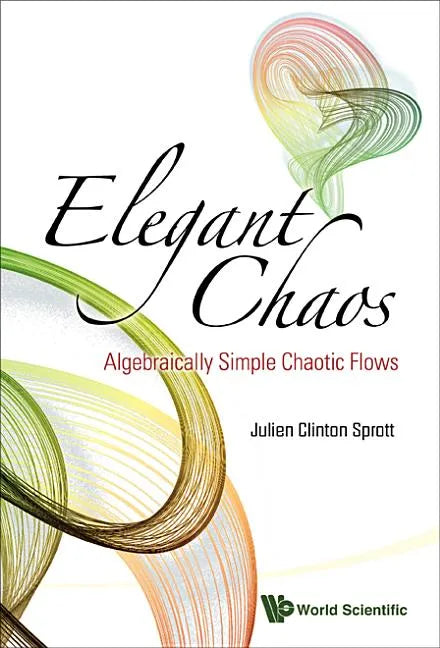 Elegant Chaos: Algebraically Simple Chaotic Flows - Hardcover