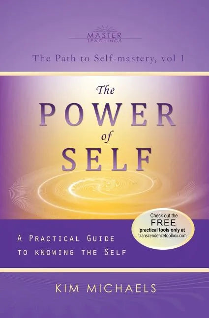 The Power of Self. a Practical Guide to Knowing the Self - Paperback