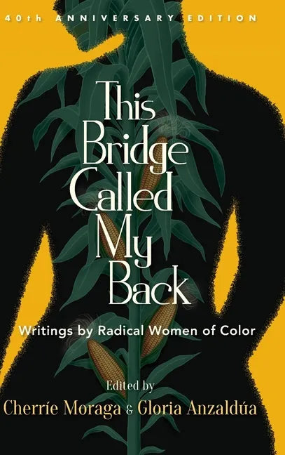 This Bridge Called My Back: Writings by Radical Women of Color - Hardcover