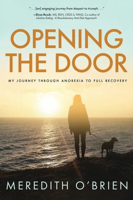 Opening the Door: My Journey Through Anorexia to Full Recovery - Paperback