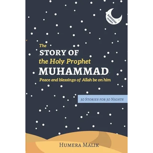 The Story of the Holy Prophet Muhammad: Ramadan Classics: 30 Stories for 30 Nights - Paperback